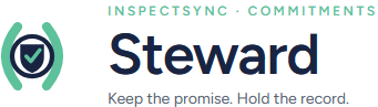 InspectSync Steward — Keep the promise. Hold the record.